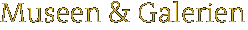 Museen & Galerien
